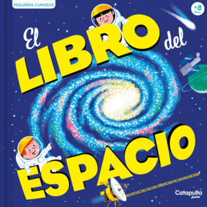 PEQUE�OS CURIOSOS: EL LIBRO DEL ESPACIO