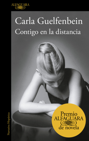 CONTIGO EN LA DISTANCIA (PREMIO ALFAGUARA DE NOVELA 2015)