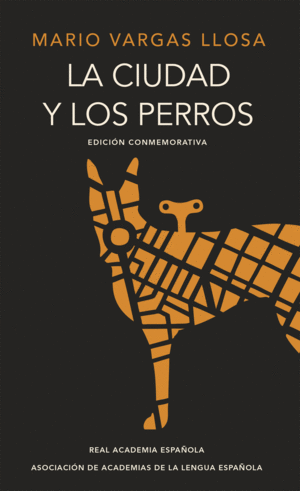 LA CIUDAD Y LOS PERROS (EDICIN DEL CINCUENTENARIO) (EDICIN CONMEMORATIVA DE LA