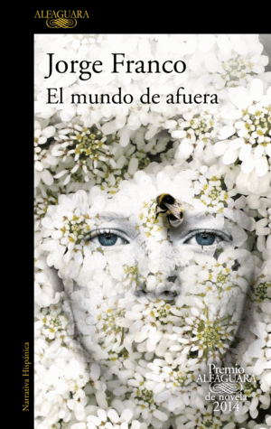 EL MUNDO DE AFUERA (PREMIO ALFAGUARA DE NOVELA 2014)