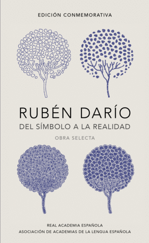 RUBN DARO, DEL SMBOLO A LA REALIDAD (EDICIN CONMEMORATIVA DE LA RAE Y LA ASA