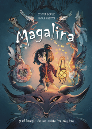 MAGALINA Y EL BOSQUE DE LOS ANIMALES MGICOS (SERIE MAGALINA 1)