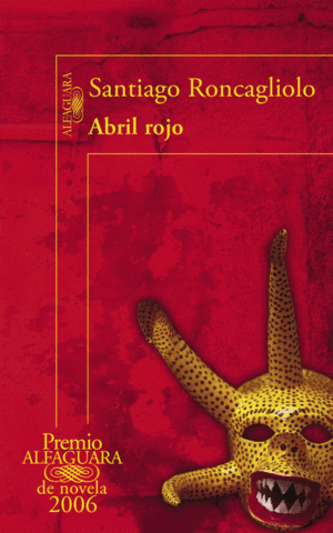 ABRIL ROJO (PREMIO ALFAGUARA DE NOVELA 2006)
