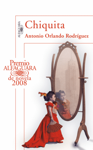 CHIQUITA (PREMIO ALFAGUARA DE NOVELA 2008)