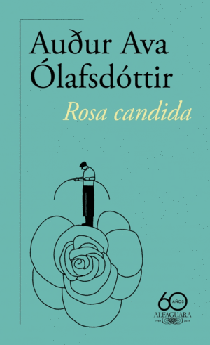 ROSA CANDIDA (60.� ANIVERSARIO DE ALFAGUARA)