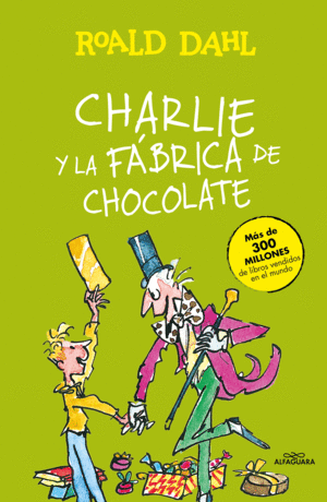 CHARLIE Y LA FBRICA DE CHOCOLATE (COLECCIN ALFAGUARA CLSICOS)