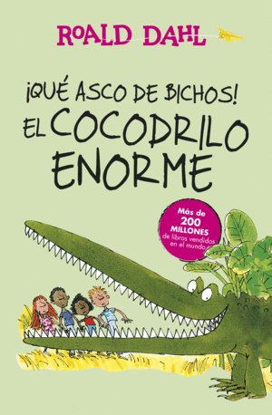 QU ASCO DE BICHOS!  EL COCODRILO ENORME (COLECCIN ALFAGUARA CLSICOS)