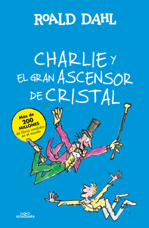 CHARLIE Y EL GRAN ASCENSOR DE CRISTAL (COLECCIN ALFAGUARA CLSICOS)