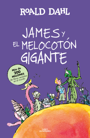 JAMES Y EL MELOCOTÓN GIGANTE (COLECCIÓN ALFAGUARA CLÁSICOS)