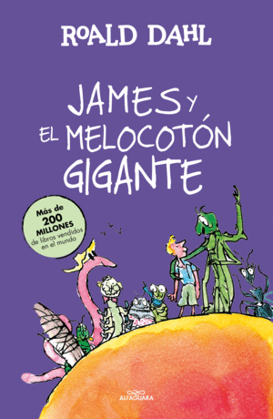 JAMES Y EL MELOCOTN GIGANTE (COLECCIN ALFAGUARA CLSICOS)