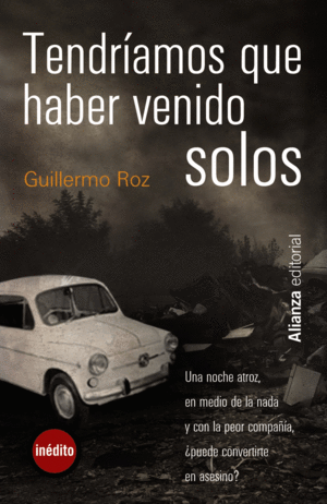TENDR�AMOS QUE HABER VENIDO SOLOS
