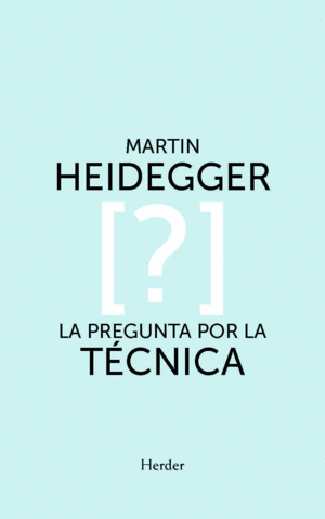 PREGUNTA POR LA T�CNICA, LA
