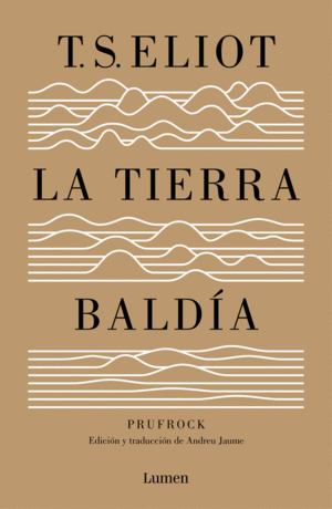 LA TIERRA BALDA (Y PRUFROCK Y OTRAS OBSERVACIONES)