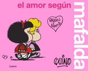 EL AMOR SEGN MAFALDA