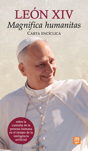 CARTA ENC�CLICA 'MAGNIFICA HUMANITAS' DEL PAPA LE�N XIV
