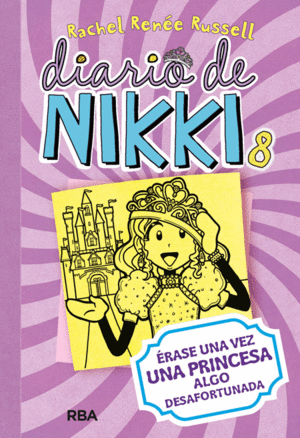 DIARIO DE NIKKI 8: RASE UNA VEZ UNA PRINCESA ALGO DESAFORTUNADA