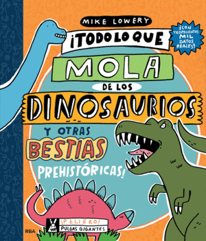 TODO LO QUE LO MOLA DE LOS DINOSAURIOS Y OTRAS BESTIAS PREHISTRICAS