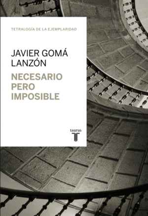 NECESARIO PERO IMPOSIBLE (TETRALOGA DE LA EJEMPLARIDAD)