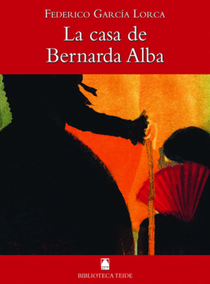 BIBLIOTECA TEIDE 056 - LA CASA DE BERNARDA ALBA -FEDERICO GARC�A LORCA-