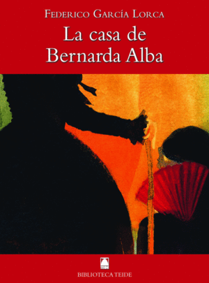 BIBLIOTECA TEIDE 056 - LA CASA DE BERNARDA ALBA -FEDERICO GARCA LORCA-