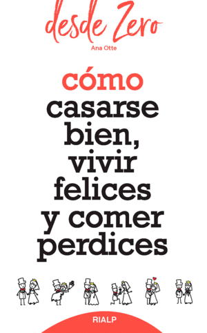 CMO CASARSE BIEN, VIVIR FELICES Y COMER PERDICES