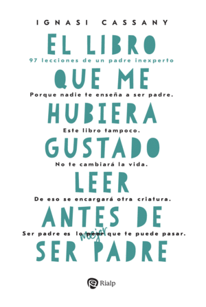 EL LIBRO QUE ME HUBIERA GUSTADO LEER ANTES DE SER PADRE