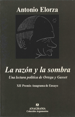 LA RAZN Y LA SOMBRA (UNA LECTURA POLTICA DE ORTEGA Y GASSET)