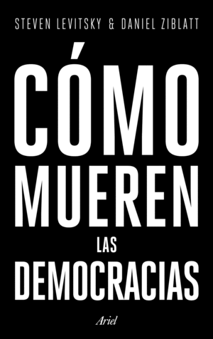 C�MO MUEREN LAS DEMOCRACIAS