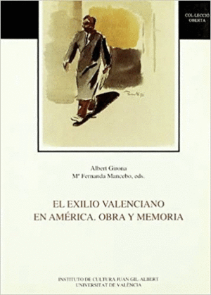 EL EXILIO VALENCIANO EN AM�RICA. OBRA Y MEMORIA