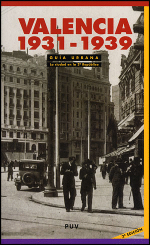 GU�A URBANA. VALENCIA 1931-1939, (2A ED.)