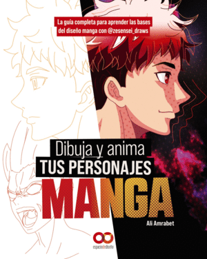DIBUJA Y ANIMA TUS PERSONAJES MANGA. LA GU�A COMPLETA PARA APRENDER LAS BASES DE