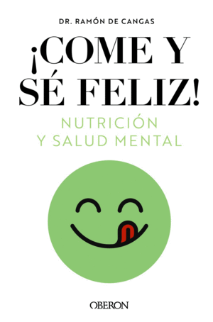 COME Y S� FELIZ. NUTRICI�N Y SALUD MENTAL