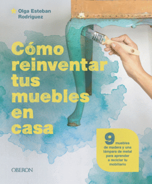 CMO REINVENTAR TUS MUEBLES EN CASA