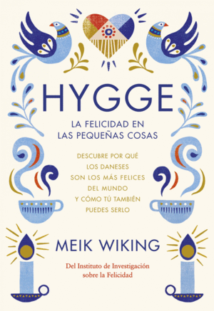 HYGGE. LA FELICIDAD EN LAS PEQUEAS COSAS