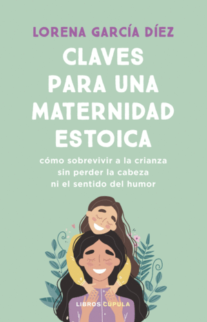 CLAVES PARA UNA MATERNIDAD ESTOICA