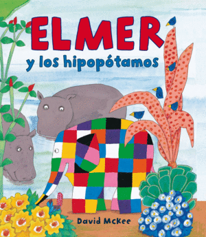 ELMER Y LOS HIPOPTAMOS (ELMER. LBUM ILUSTRADO)