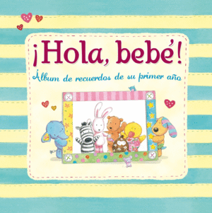 HOLA, BEBE! ALBUM DE RECUERDOS DE SU PRI