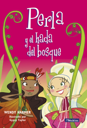 PERLA Y EL HADA DEL BOSQUE (COLECCI�N PERLA 13)