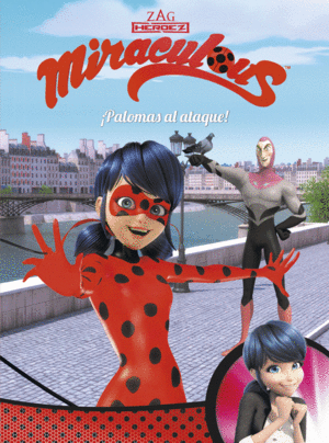 PALOMAS AL ATAQUE! (MIRACULOUS [PRODIGIOSA LADYBUG]. CMIC)