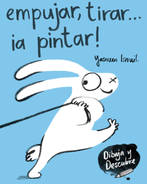 EMPUJAR, TIRAR...�A PINTAR!
