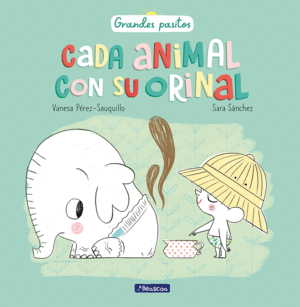 CADA ANIMAL CON SU ORINAL (GRANDES PASITOS. �LBUM ILUSTRADO)