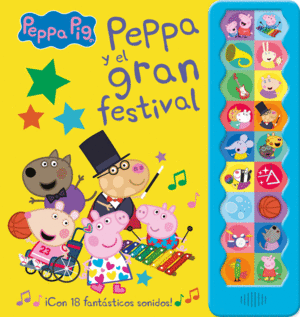 PEPPA PIG Y EL GRAN FESTIVAL (�CON 18 FANT�STICOS SONIDOS!)