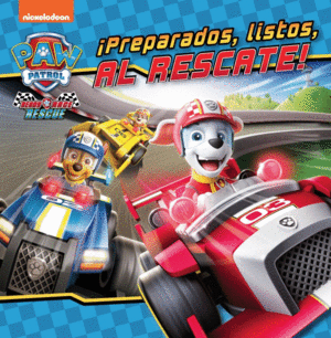 PAW PATROL  PATRULLA CANINA. UN CUENTO - PREPARADOS, LISTOS, AL RESCATE!