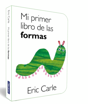 MI PRIMER LIBRO DE LAS FORMAS (COLECCIN ERIC CARLE)