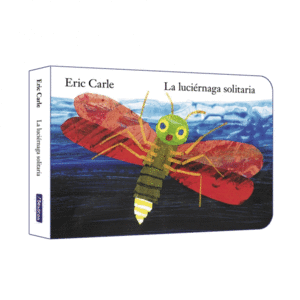 LA LUCIRNAGA SOLITARIA (COLECCIN ERIC CARLE)