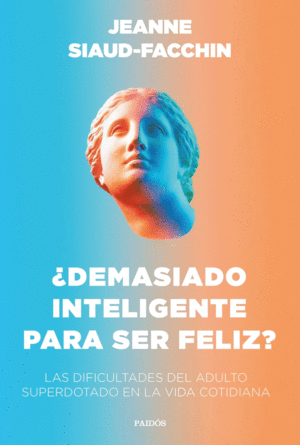 DEMASIADO INTELIGENTE PARA SER FELIZ?