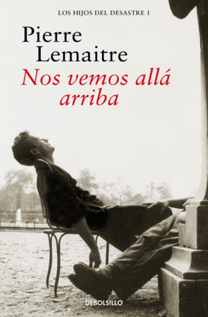 NOS VEMOS ALL ARRIBA (LOS HIJOS DEL DESASTRE 1)