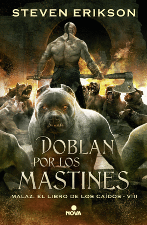 DOBLAN POR LOS MASTINES (MALAZ: EL LIBRO DE LOS CADOS 8)