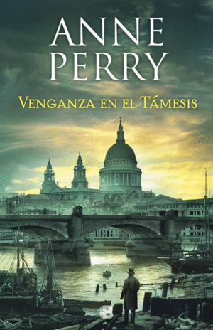 VENGANZA EN EL T�MESIS (DETECTIVE WILLIAM MONK 22)