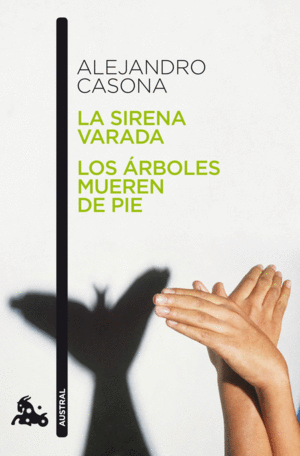 LA SIRENA VARADA / LOS �RBOLES MUEREN DE PIE